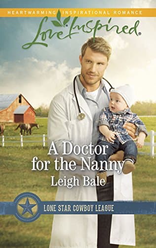 Book cover for A Doctor for the Nanny (Lone Star Cowboy League, 2) by Bale, Leigh