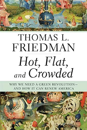 Book cover for Hot, Flat, and Crowded: Why We Need a Green Revolution--and How It Can Renew America by Friedman, Thomas L.