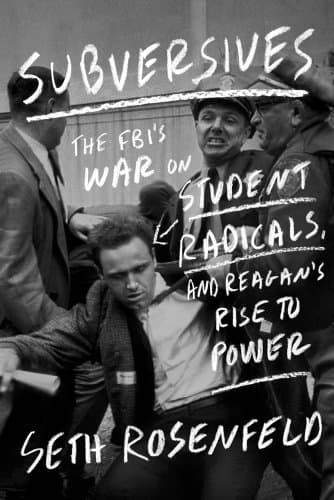 Book cover for Subversives: The FBI's War on Student Radicals, and Reagan's Rise to Power by Rosenfeld, Seth