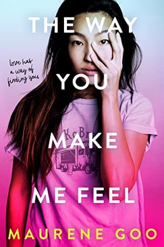 Book cover for The Way You Make Me Feel by Goo, Maurene