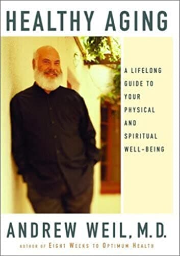 Book cover for Healthy Aging: A Lifelong Guide to Your Physical and Spiritual Well-Being by Weil, Andrew