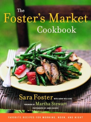 Book cover for The Foster's Market Cookbook: Favorite Recipes for Morning, Noon, and Night by Foster, Sara