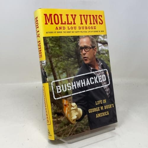 Book cover for Bushwhacked: Life in George W. Bush's America by Molly Ivins