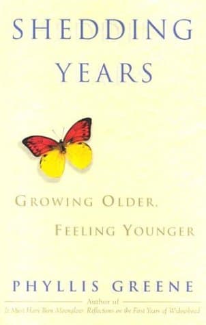 Book cover for Shedding Years: Growing Older, Feeling Younger by Greene, Phyllis