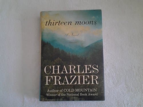 Book cover for Thirteen Moons: A Novel by Frazier, Charles