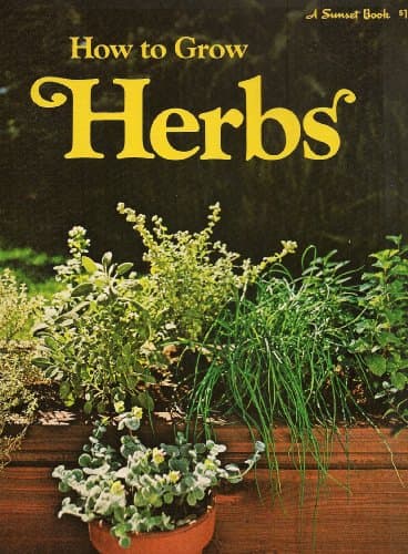 Book cover for How to grow herbs, (A Sunset book) by EDITORS OF SUNSET BOOKS AND MAGAZINE