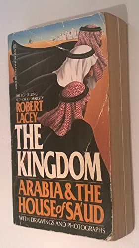 Book cover for The Kingdom: Arabia and the House of Sa'Ud by Lacey, Robert