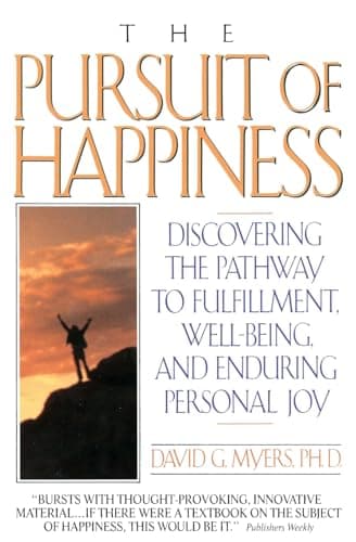 Book cover for The Pursuit of Happiness: Discovering the Pathway to Fulfillment, Well-Being, and Enduring Personal Joy by Myers, David G.