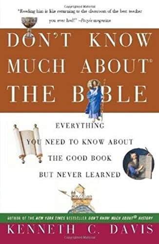 Book cover for Don't Know Much About the Bible: Everything You Need to Know About the Good Book but Never Learned by Davis, Kenneth C