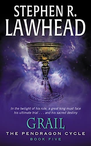 Book cover for Grail (The Pendragon Cycle, Book 5) (Pendragon Cycle, 5) by Stephen R. Lawhead
