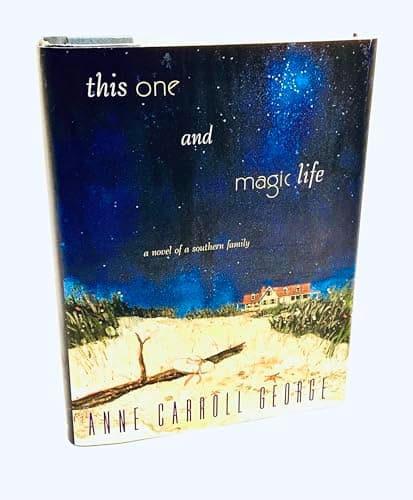 Book cover for This One and Magic Life: A Novel of a Southern Family by George, Anne C