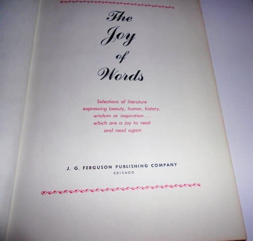 Book cover for The Joy of Words: Selections of Literature Expressing Beauty, Humor, History, Wisdom, or Inspiration ... Which Are a Joy to Read and Read Again. by none stated
