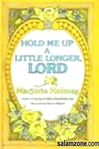 Book cover for Hold Me Up a Little Longer, Lord by Marjorie Holmes