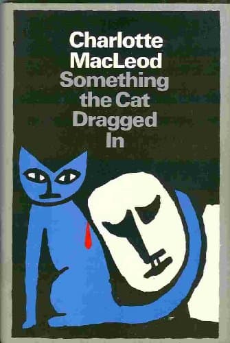 Book cover for Something the Cat Dragged in by MacLeod, Charlotte