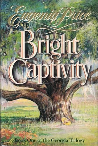 Book cover for BRIGHT CAPTIVITY (Book One of the Georgia Trilogy) by Price, Eugenia