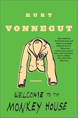 Book cover for Welcome to the Monkey House: A Collection of Short Works by Kurt Vonnegut Jr.