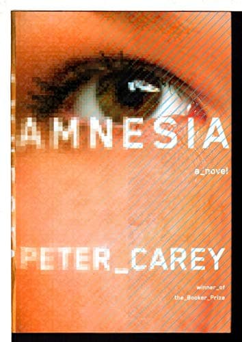 Book cover for Amnesia: A novel by Carey, Peter
