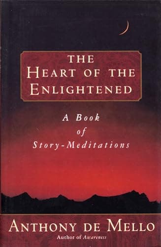 Book cover for Heart of the Enlightened: A Book of Story Meditations by De Mello, Anthony