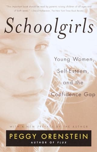 Book cover for Schoolgirls: Young Women, Self Esteem, and the Confidence Gap by Orenstein, Peggy
