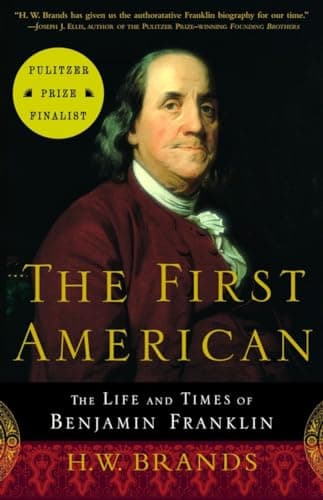 Book cover for The First American: The Life and Times of Benjamin Franklin by Brands, H. W.