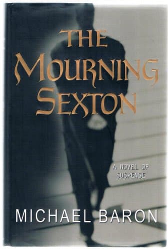 Book cover for The Mourning Sexton: A Novel of Suspense by Baron, Michael