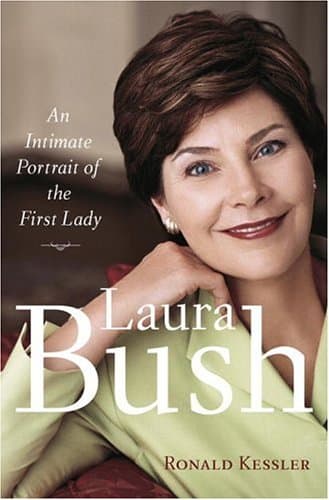 Book cover for Laura Bush: An Intimate Portrait of the First Lady by Kessler, Ronald
