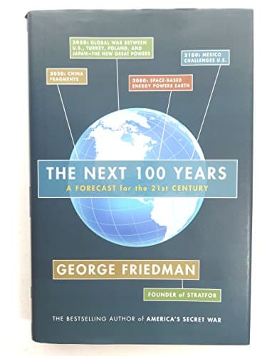 Book cover for The Next 100 Years: A Forecast for the 21st Century by Friedman, George