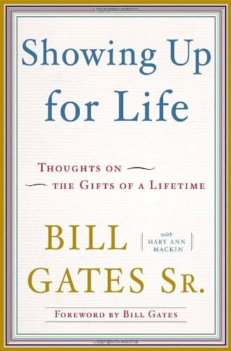 Book cover for Showing Up for Life: Thoughts on the Gifts of a Lifetime by Gates Sr., Bill