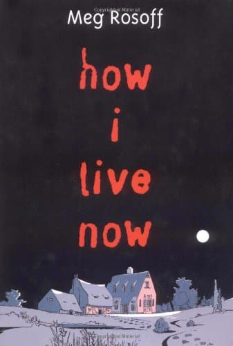Book cover for How I Live Now by Rosoff, Meg