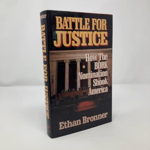 Book cover for Battle for Justice: How the Bork Nomination Shook America by Bronner, Ethan