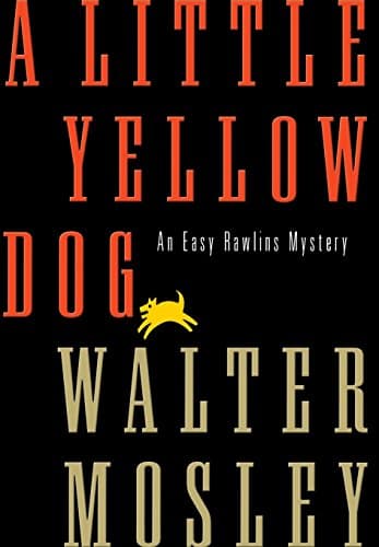 Book cover for A Little Yellow Dog: An Easy Rawlins Mystery (Easy Rawlins Mysteries) by Mosley, Walter