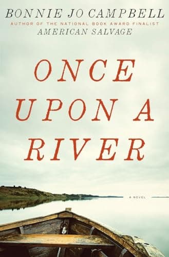 Book cover for Once Upon a River: A Novel by Campbell, Bonnie Jo