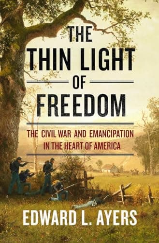 Book cover for The Thin Light of Freedom: The Civil War and Emancipation in the Heart of America by Ayers, Edward L.