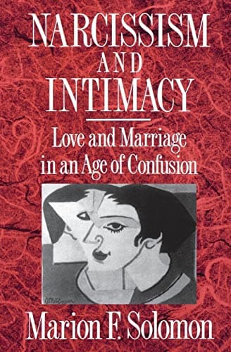 Book cover for Narcissism and Intimacy: Love and Marriage in an Age of Confusion by Solomon Ph.D., Marion F.