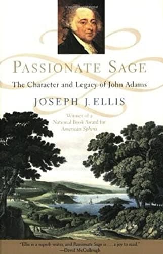 Book cover for Passionate Sage: The Character and Legacy of John Adams by Ellis Ph.D., Joseph J.