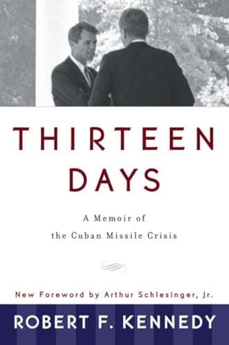 Book cover for Thirteen Days: A Memoir of the Cuban Missile Crisis by Kennedy, Robert F.