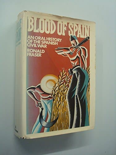 Book cover for Blood of Spain: An Oral History of the Spanish Civil War by Fraser, Ronald
