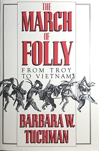 Book cover for The March of Folly: From Troy to Vietnam by Tuchman, Barbara W.