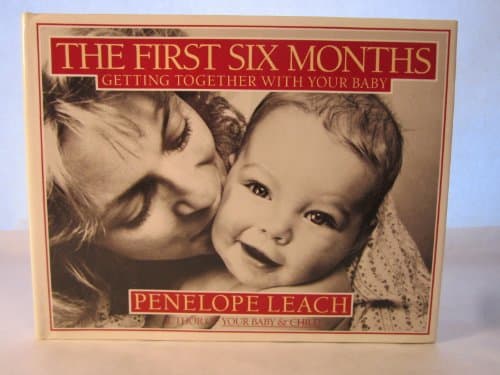 Book cover for The First Six Months by Leach, Penelope