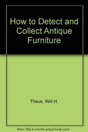 Book cover for How to Detect and Collect Antique Furniture by will-h-theus