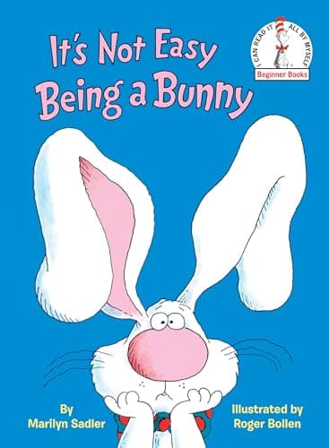 Book cover for It's Not Easy Being a Bunny: An Early Reader Book for Kids (Beginner Books) by Sadler, Marilyn