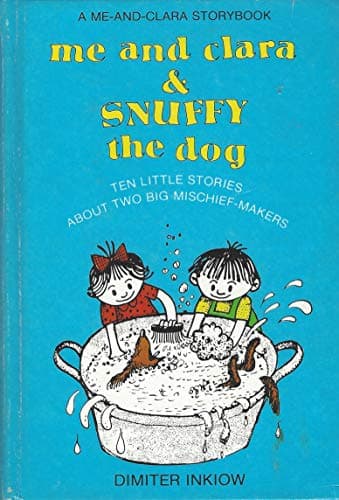 Book cover for Me and Clara and Snuffy the dog (His A me-and-Clara storybook) by Inkiow, Dimiter