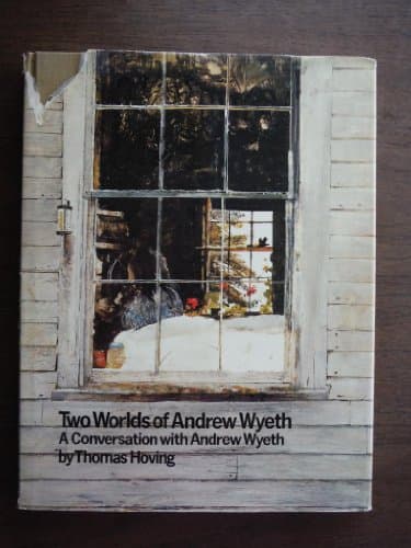 Book cover for Two Worlds of Andrew Wyeth: A Conversation with Andrew Wyeth [ILLUSTRATED] by Hoving, Thomas