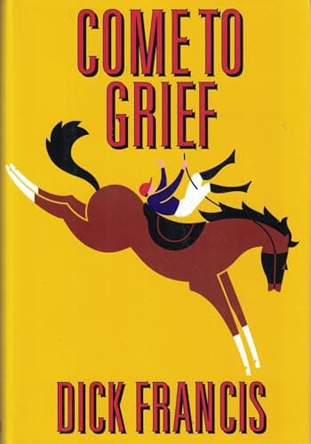 Book cover for Come to Grief by Francis, Dick