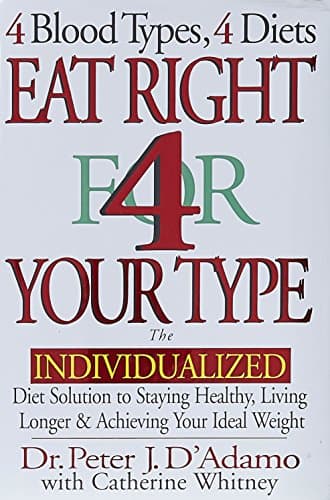 Book cover for Eat Right 4 Your Type: The Individualized Diet Solution to Staying Healthy, Living Longer & Achieving Your Ideal Weight by Peter J. D'Adamo