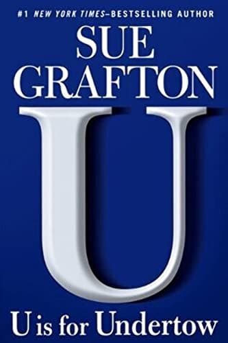 Book cover for U is for Undertow: A Kinsey Millhone Novel by Grafton, Sue