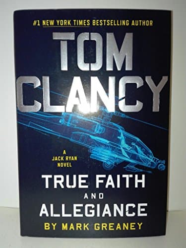 Book cover for Tom Clancy True Faith and Allegiance (A Jack Ryan Novel) by Greaney, Mark