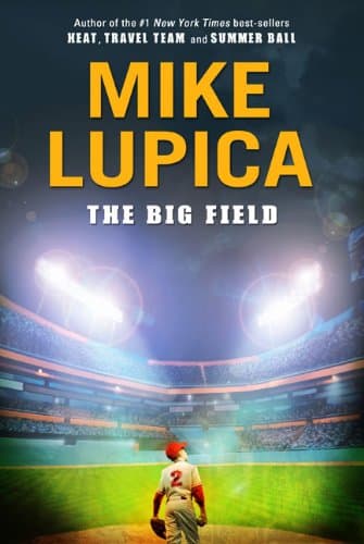 Book cover for The Big Field by Lupica, Mike