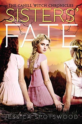 Book cover for Sisters' Fate (The Cahill Witch Chronicles) by Spotswood, Jessica