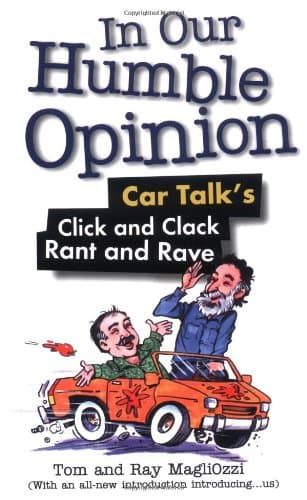 Book cover for In Our Humble Opinion: Car Talk's Click and Clack Rant and Rave by Magliozzi, Tom